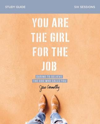 You Are the Girl for the Job Study Guide - Jess Connolly