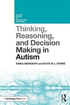 Thinking, Reasoning, and Decision Making in Autism - Kinga Morsanyi