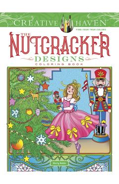 Creative Haven The Nutcracker Designs Coloring Book - Marty Noble