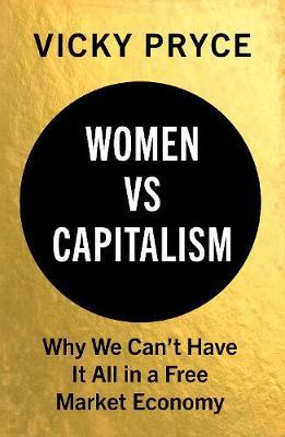 Women vs Capitalism - Vicky Pryce