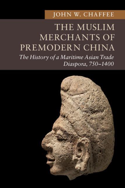 Muslim Merchants of Premodern China - John W Chaffee