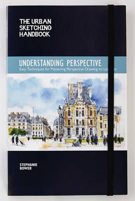 Understanding Perspective (the Urban Sketching Handbook) - Stephanie Bower