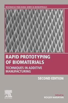 Rapid Prototyping of Biomaterials - Roger Narayan