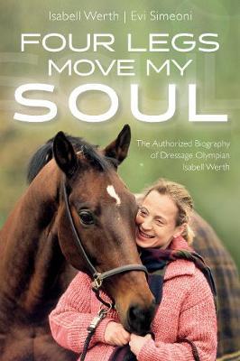 Four Legs Move My Soul - Isabell Werth