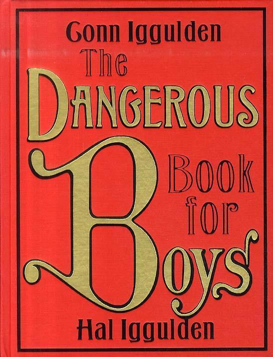 Dangerous Book for Boys - Conn Iggulden & Hal Iggulden