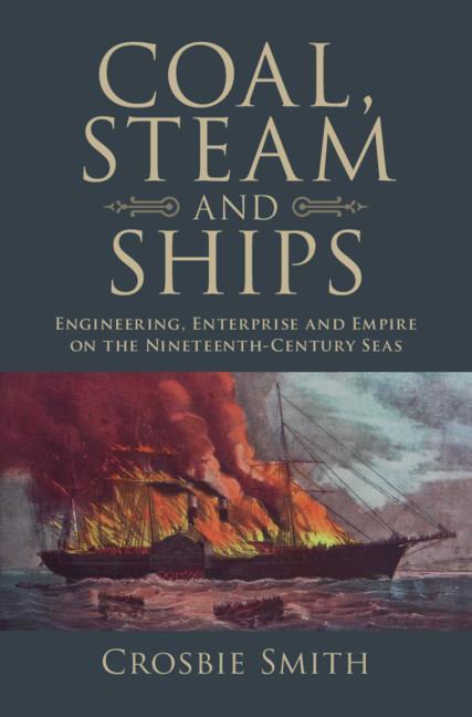 Coal, Steam and Ships - Crosbie Smith