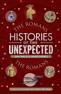 Histories of the Unexpected: The Romans - James Daybell