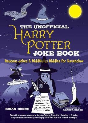 Unofficial Harry Potter Joke Book: Raucous Jokes and Riddiku - Brian Boone