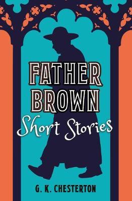 Father Brown Short Stories - G K Chesterton