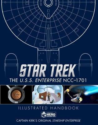 Star Trek: The U.S.S. Enterprise NCC-1701 Illustrated Handbo - Ben Robinson
