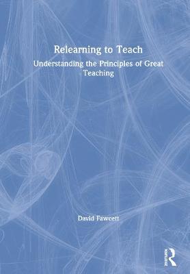 Relearning to Teach - David Fawcett