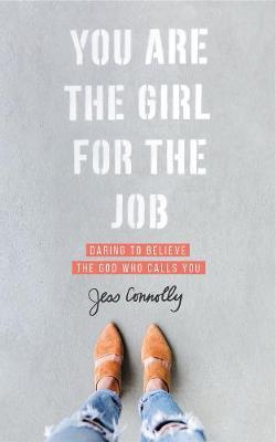 You Are the Girl for the Job - Jess Connolly
