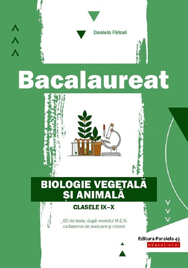Bacalaureat. Biologie vegetala si animala - Clasele 9-10 - Daniela Firicel