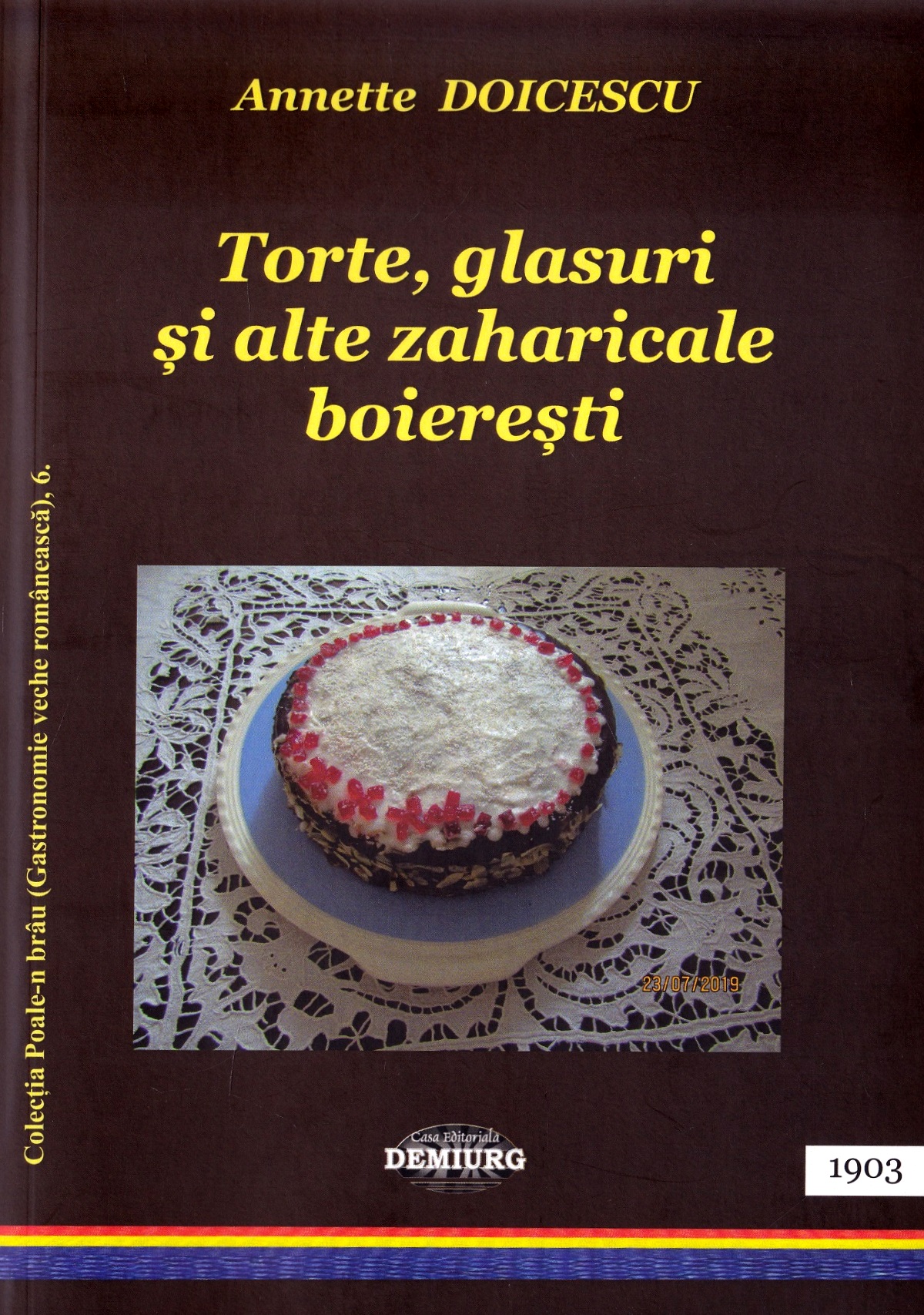 Torte, glasuri ai alte zaharicale boieresti - Annette Doicescu