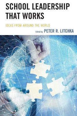 School Leadership That Works - Peter Litchka
