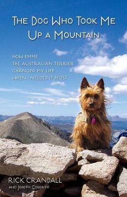 Dog Who Took Me Up a Mountain - Rick Crandall