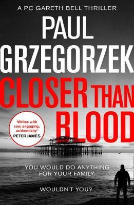 Closer Than Blood - Paul Grzegorzek