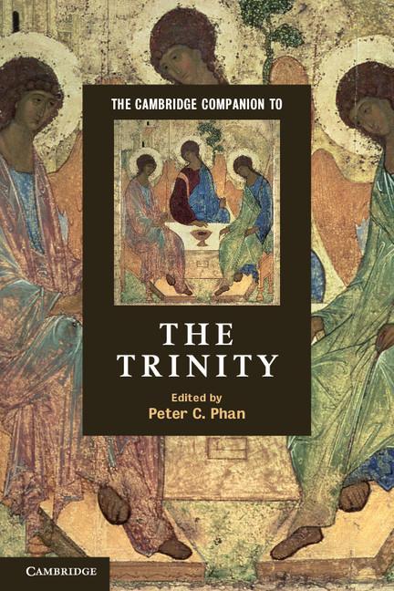 Cambridge Companion to the Trinity - Peter C Phan