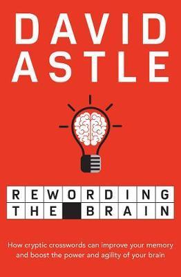 Rewording the Brain - David Astle