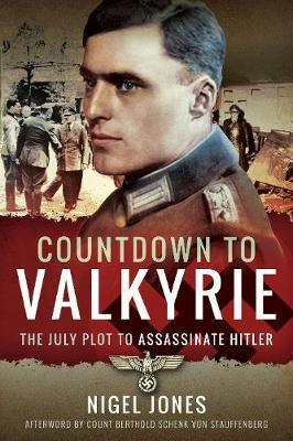 Countdown to Valkyrie - Nigel Jones