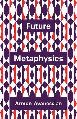 Future Metaphysics - Armen Avanessian