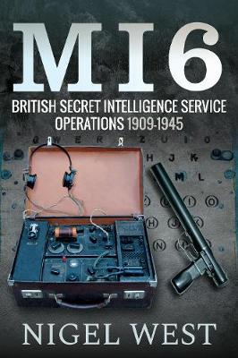 MI6: British Secret Intelligence Service Operations, 1909-19 - Nigel West