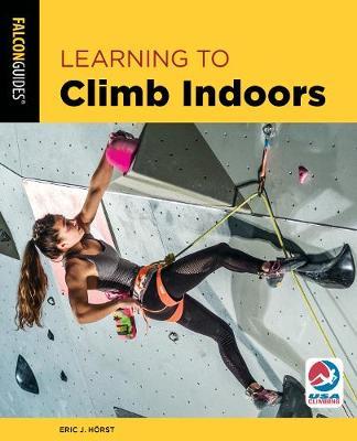 Learning to Climb Indoors - Eric Hoerst