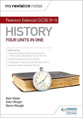 My Revision Notes: Pearson Edexcel GCSE (9-1) History: Four - Sam Slater