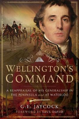 Wellington's Command - George E Jaycock