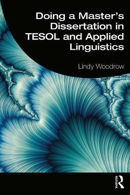 Doing a Master's Dissertation in TESOL and Applied Linguisti - Lindy Woodrow