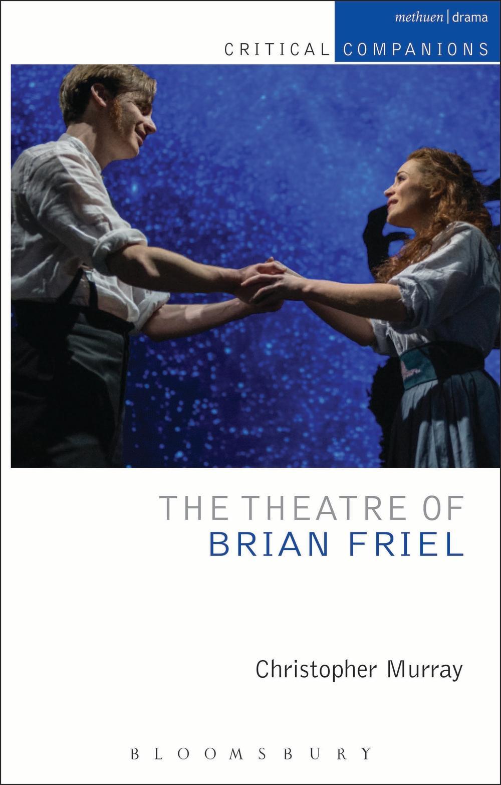 Theatre of Brian Friel - Christopher Murray