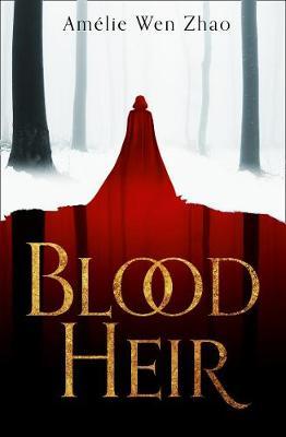 Blood Heir - Amelie Zhao