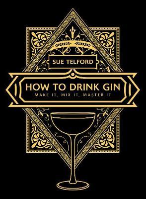 How to Drink Gin - Sue Tellford