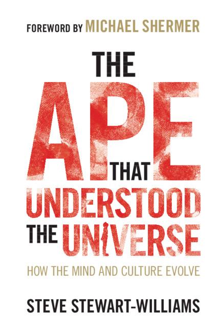Ape that Understood the Universe - Steve Stewart-Williams