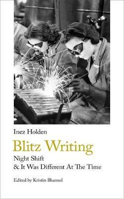 Blitz Writing - Inez Holden