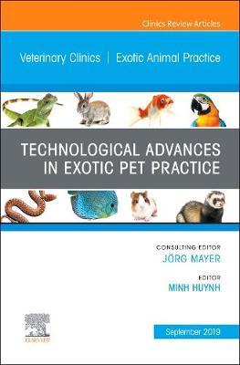 Technological Advances in Exotic Pet Practice, An Issue of V - Minh Huynh