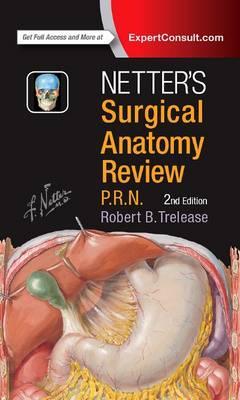 Netter's Surgical Anatomy Review P.R.N. - Robert Trelease
