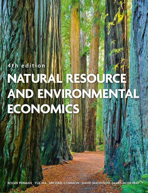 Natural Resource and Environmental Economics - Roger Perman