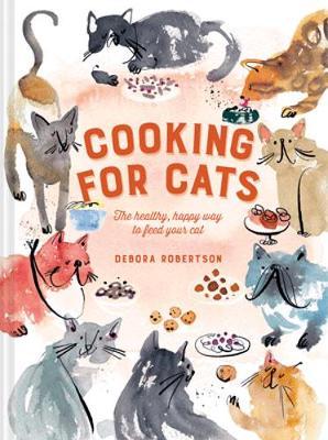 Cooking for Cats - Debora Robertson