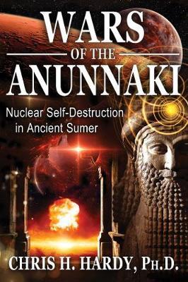 Wars of the Anunnaki - Chris H Hardy