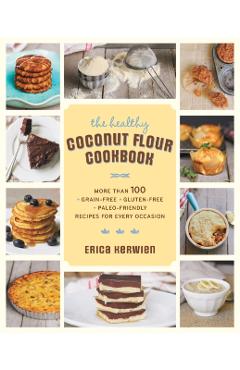 Healthy Coconut Flour Cookbook - Erica Kerwien