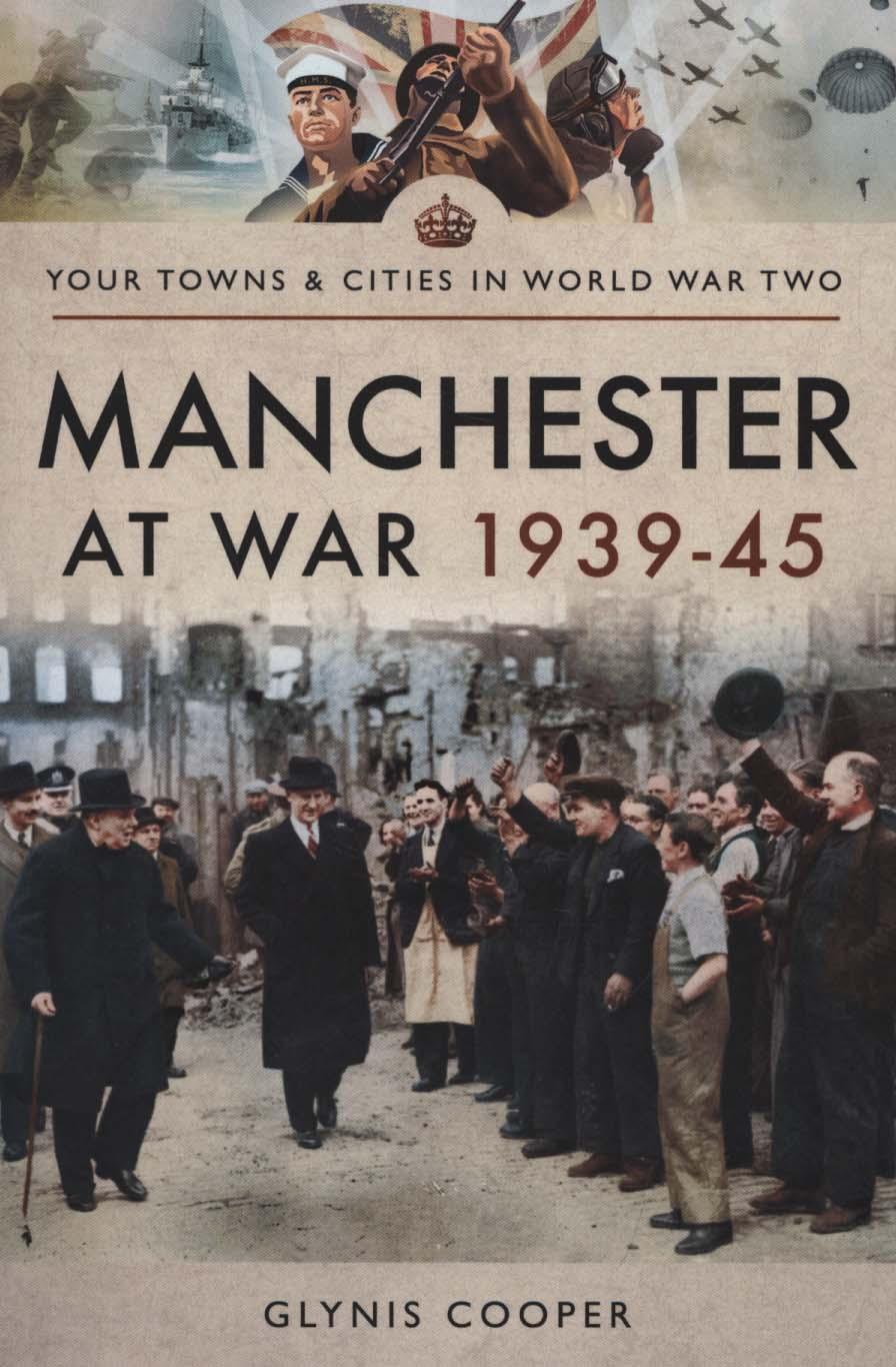 Manchester at War 1939-45 - Glynis Cooper