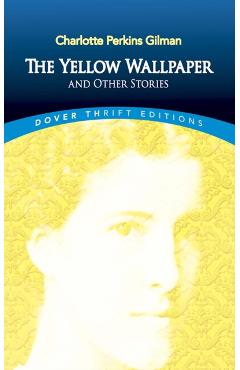 The Yellow Wallpaper - Charlotte Perkins Gilman