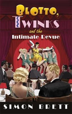 Blotto, Twinks and the Intimate Revue - Simon Brett