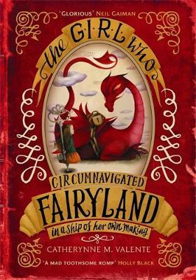 Girl Who Circumnavigated Fairyland in a Ship of Her Own Maki - Catherynne M Valente