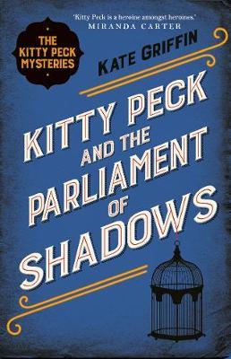 Kitty Peck and the Parliament of Shadows - Kate Griffin