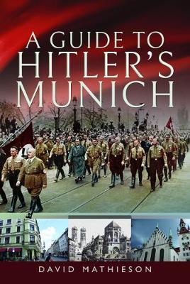 Guide to Hitler's Munich - David Mathieson
