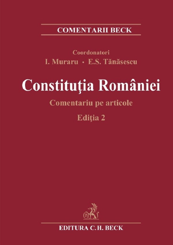 Constitutia Romaniei. Comentariu pe articole Ed.2 - Ioan Muraru, Elena Simina Tanasescu