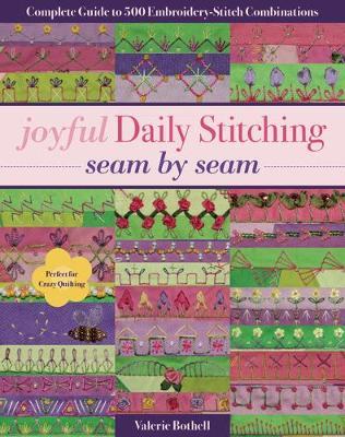 Joyful Daily Stitching - Seam by Seam - Valerie Bothell