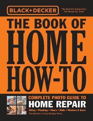 Black & Decker The Book of Home How-To Complete Photo Guide -  